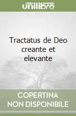 Tractatus de Deo creante et elevante Offerta Del Giorno