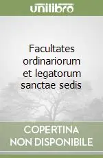 Ordina Subito Facultates ordinariorum et legatorum sanctae sedis