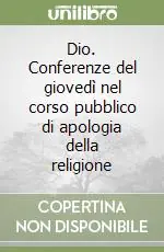 Professionale Dio. Conferenze del giovedì nel corso pubblico di apologia della religione