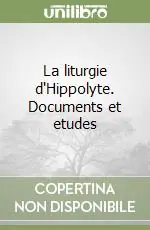 La liturgie d‘Hippolyte. Documents et etudes Compra Adesso