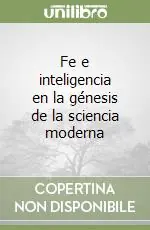 Fe e inteligencia en la génesis de la sciencia moderna Reso Gratuito