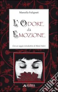 L‘odore dà emozione Non Perdere