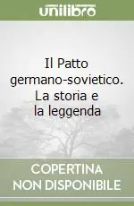 Il Patto germano-sovietico. La storia e la leggenda Spedito Oggi