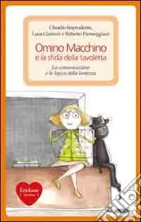 Omino Macchino e la sfida della tavoletta. La comunicazione e la logica della lentezza Di Tendenza