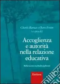 Accoglienza e autorità nella relazione educativa. Riflessioni multidisciplinari Pagamento Sicuro