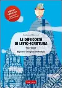 Sconto Le difficoltà di letto-scrittura. Vol. 1 Un percorso fonologico e metafonologico
