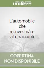 L‘automobile che m‘investirà e altri racconti Compra Online