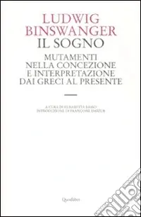 Il sogno. Mutamenti nella concezione e interpretazione dai greci al presente Occasione