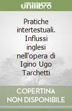 Solo Oggi Pratiche intertestuali. Influssi inglesi nell‘opera di Igino Ugo Tarchetti