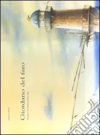 Prezzo Ridotto Giordano del faro. Ediz. illustrata