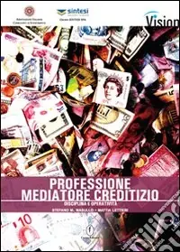 Non Perdere Professione mediatore creditizio. Disciplina e operatività