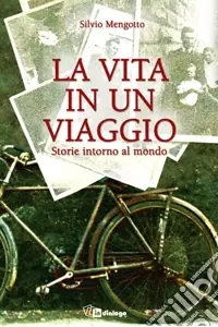 Compra Online La vita in un viaggio. Storie intorno al mondo