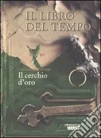 Promozione Esclusiva Il cerchio d‘oro. Il libro del tempo. Vol. 3