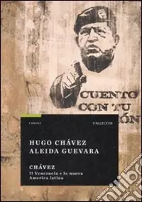Chavez. Il Venezuela e la nuova America Latina Prezzo Conveniente