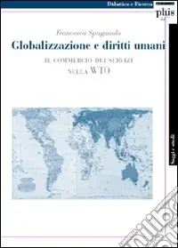 Globalizzazione e diritti umani. Il commercio dei servizi nella WTO Sconto