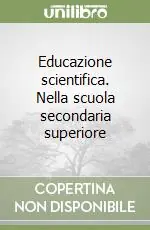 Educazione scientifica. Nella scuola secondaria superiore Prezzo Basso