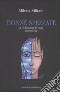 Scelto Dai Clienti Donne spezzate. La violenza tra le mura domestiche