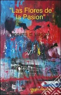 Subito Disponibile Las Flores de la Pasion