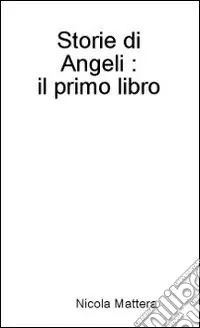 Storie di Angeli. Il primo libro Bestseller