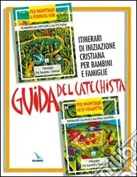 Guida del catechista. Itinerari di iniziazione cristiana per bambini e famiglie Promo Stagionale