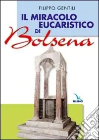 Occasione Imperdibile Il miracolo eucaristico di Bolsena