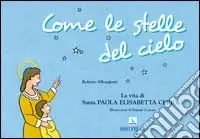 Come le stelle del cielo. La vita di Santa Paola Elisabetta Cerioli Professionale