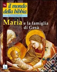 Popolare Il mondo della Bibbia (2005). Vol. 1 Maria e la famiglia di Gesù