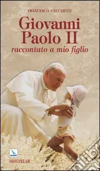 Giovanni Paolo II raccontato a mio figlio Direttamente Dal Produttore