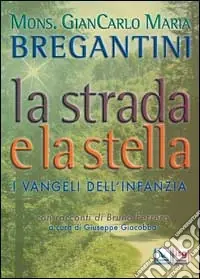 La strada e la stella. I vangeli dell‘infanzia Must-Have
