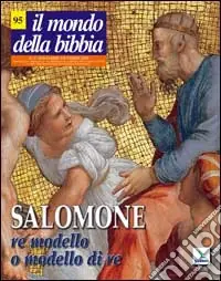 Il mondo della Bibbia (2008). Vol. 5 Salomone. Re modello e modello di re Ultime Pezzi
