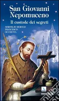 San Giovanni Nepomuceno. Il custode dei segreti Prezzo Scontato