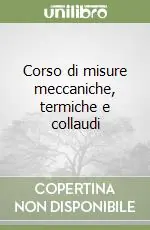 Corso di misure meccaniche, termiche e collaudi Bestseller