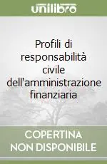 Bestseller Profili di responsabilità civile dell‘amministrazione finanziaria