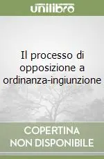 Il processo di opposizione a ordinanza-ingiunzione Occasione