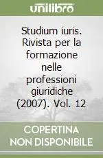 Direttamente Dal Produttore Studium iuris. Rivista per la formazione nelle professioni giuridiche (2007). Vol. 12