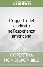L‘oggetto del giudicato nell‘esperienza americana Esclusivo