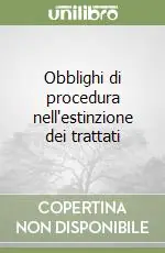 Obblighi di procedura nell‘estinzione dei trattati Subito Disponibile