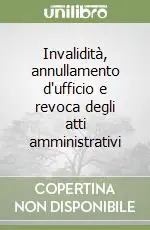 Invalidità, annullamento d‘ufficio e revoca degli atti amministrativi Offerta Del Giorno