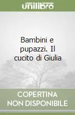 Bambini e pupazzi. Il cucito di Giulia Prezzo Scontato