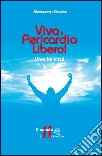 Vendita Finale Viva il pericardio libero! Viva la vita!