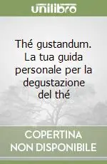 Pagamento Sicuro Thé gustandum. La tua guida personale per la degustazione del thé