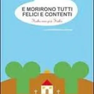 E morirono tutti felici e contenti. Fiabe non più fiabe Prezzo Conveniente