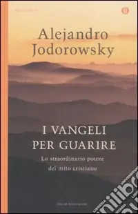 Vendita Finale I vangeli per guarire. Lo straordinario potere del mito cristiano