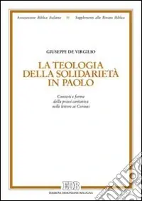 La teologia della solidarietà in Paolo. Contesti e forme della prassi caritativa nelle lettere ai Corinzi Promozione