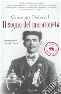 Il Sogno del maratoneta. Il romanzo di Dorando Pietri Nuovo Arrivo