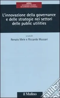 L‘innovazione della governance e delle strategie delle public utilities Più Venduto