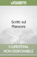 Occasione Imperdibile Scritti sul Manzoni