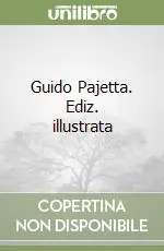 Acquista Ora Guido Pajetta. Ediz. illustrata