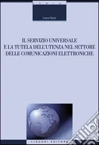 Il servizio universale e la tutela dell‘utenza nel settore delle comunicazioni elettroniche Occasione