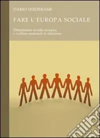 Solo Oggi Fare l‘Europa sociale. Dimensione sociale europea e welfare nazionali in relazione